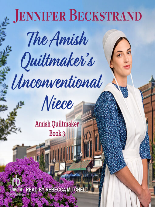 Title details for The Amish Quiltmaker's Unconventional Niece by Jennifer Beckstrand - Wait list